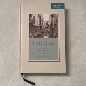 Livology: Europe – A Global Guide to a Deliberate Life (Hardcover)